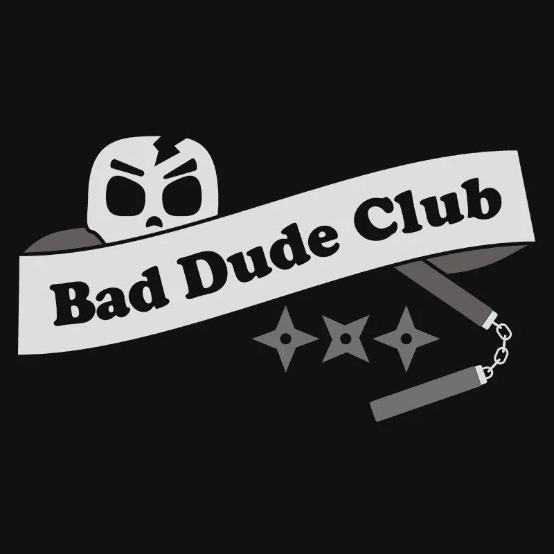 Bad Dude Club Shirt